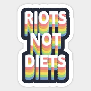 Riots Not Diets ////// Sticker